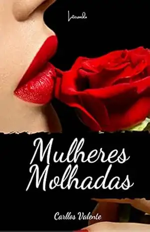 MULHERES MOLHADAS – Carllos  Valente