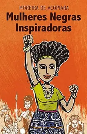 Mulheres negras inspiradoras – Moreira de Acopiara Mulheres negras inspiradoras – Moreira de Acopiara