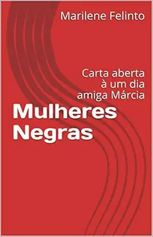 Mulheres Negras – Marilene Felinto