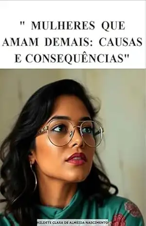 Capa do livro Mulheres Que Amam Demais Causas e Consequências - Hildete Clara de Almeida Nascimento