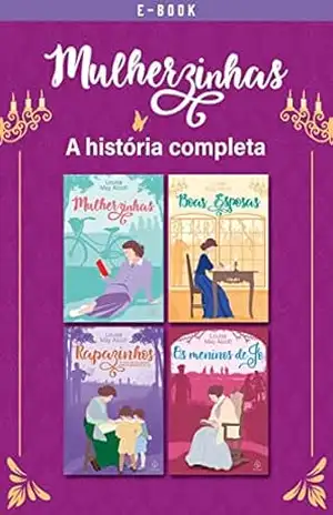 Capa do livro Mulherzinhas: a história completa com 4 livros (Clássicos da literatura mundial) - Louisa May Alcott