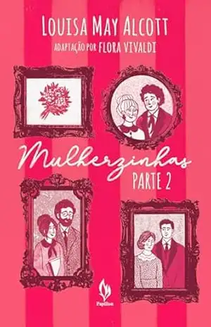 Mulherzinhas: Parte 2 – Louisa May Alcott