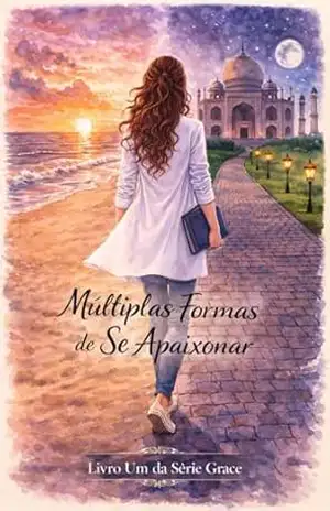 Múltiplas Formas de Se Apaixonar (Grace Livro 1) – Layse Almeida