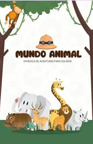 Mundo animal: Em buscar de aventuras para colorir – Andreza  Silva