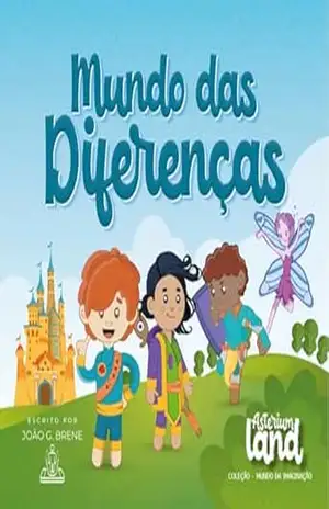 MUNDO DAS DIFERENÇAS: LIVRO INFANTIL (AsteriumLand) – JOÃO G. BRENE