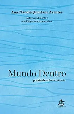 Mundo dentro: poesia de sobrevivência – Ana Claudia Quintana Arantes