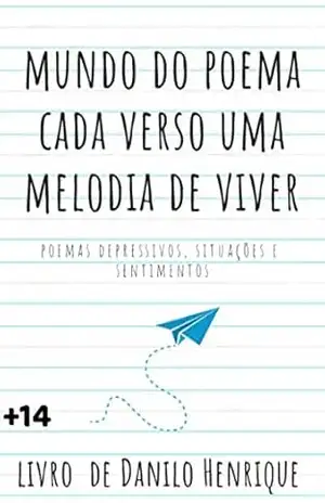 Mundo Do Poema: Navega na poesia (01 Livro 1) - Danilo Henrique Mundo Do Poema: Navega na poesia (01 Livro 1) - Danilo Henrique