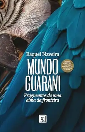 Capa do livro Mundo Guarani - Raquel Naveira