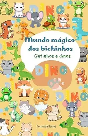 Capa do livro Mundo mágico dos bichinhos: Dinos e gatinhos - Fernanda  Ramos