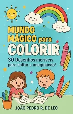 Mundo Mágico Para Colorir: 30 Desenhos incríveis para soltar a imaginação! - João  Leo