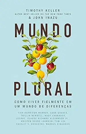 Capa do livro Mundo plural: Como viver fielmente em um mundo de diferenças - Timothy Keller