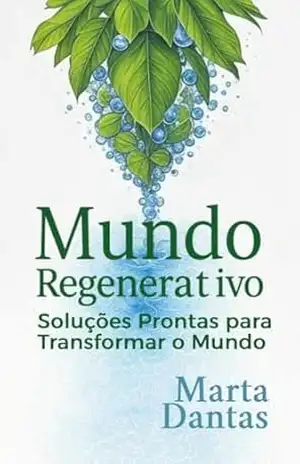 Capa do livro Mundo Regenerativo: Soluções Prontas para Transformar o Mundo - Marta Dantas