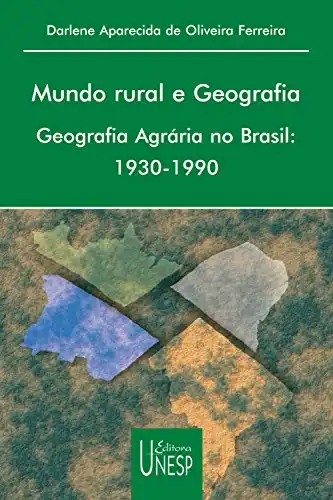 Baixar Mundo rural e Geografia: Geografia Agrária no Brasil: 1930–1990 pdf, epub, mobi, eBook