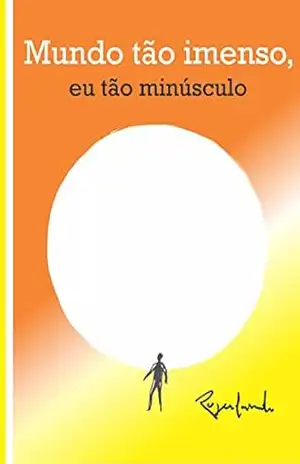 Mundo tão imenso, eu tão minúsculo – Rogerlando Cavalcante