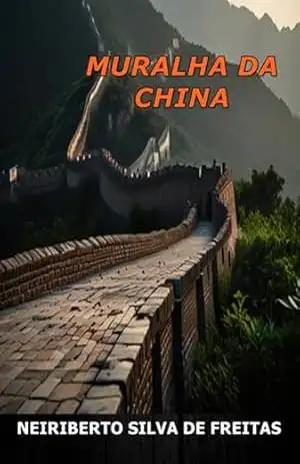 Muralha Da China – Neiriberto Silva De Freitas