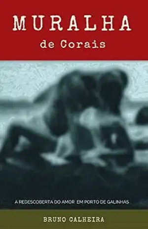 Capa do livro Muralha de Corais: A redescoberta do amor em Porto de Galinhas (Sankofa Books Livro 1) - Bruno Calheira