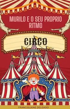 Murilo e o Seu Próprio Ritmo – FRANCISLAINE DELGADO
