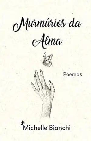 Murmúrios da alma: Poemas – Michelle Bianchi