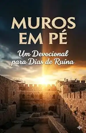 Capa do livro Muros em Pé: Um Devocional para Dias de Ruína - Rafael Araújo