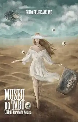 Museu do Tabu – Livro 1: Curadoria Nefasta – Paulo Felipe Ferreira Avelino