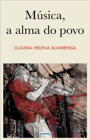 Capa do livro MÚSICA, A ALMA DO POVO (Coleção Retórica e Argumentação na Pedagogia Livro 4) - Claudia Helena Alvarenga