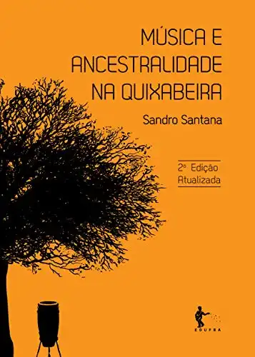 Baixar Música e ancestralidade na Quixabeira – 2ª edição revisada e ampliada pdf, epub, mobi, eBook