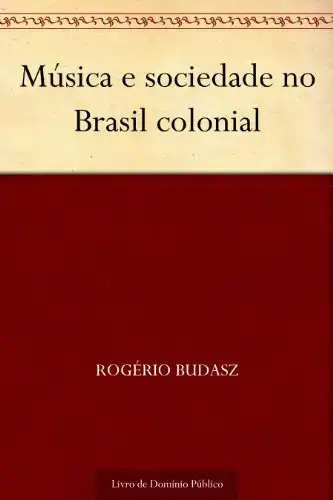 Baixar Música e sociedade no Brasil colonial pdf, epub, mobi, eBook