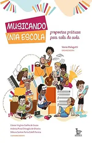 Musicando (n)a escola – Vania Malaguti (organização)