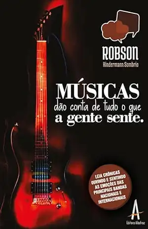 Músicas dão conta de tudo o que a gente sente – Robson José Kindermann Sombrio