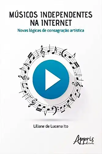 Baixar Músicos Independentes na Internet: Novas Lógicas de Consagração Artística pdf, epub, mobi, eBook