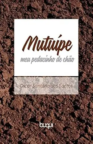 Mutuípe: Meu Pedacinho de Chão – Oscar Santana dos Santos