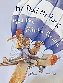 Baixar My Dad, My Rock / Meu Pai, Minha Rocha – Bilingual English and Portuguese (Brazil) Edition: Children's Picture Book pdf, epub, mobi, eBook