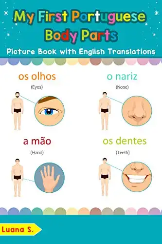 Baixar My First Portuguese Body Parts Picture Book with English Translations: Bilingual Early Learning & Easy Teaching Portuguese Books for Kids (Teach & Learn Basic Portuguese words for Children Livro 7) pdf, epub, mobi, eBook