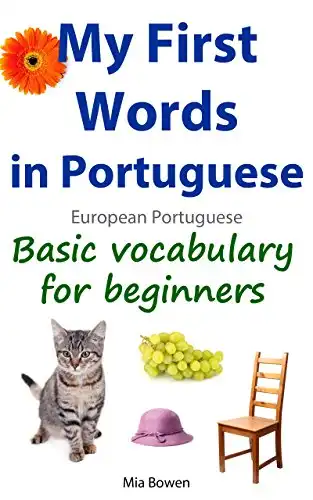 Baixar My First Words in Portuguese (European Portuguese): Basic vocabulary for beginners (Learn Portuguese (European) Livro 1) pdf, epub, mobi, eBook