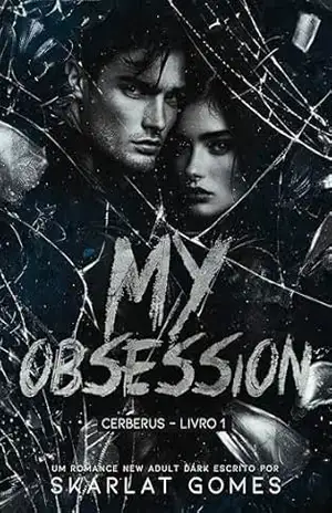 My obsession: Cerberus – Livro 1 – Skarlat  Gomes