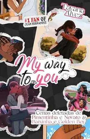 MY WAY TO YOU: As cenas deletadas de Novato e Pimentinha e Golden Boy e Baixinha – Tayana Alvez