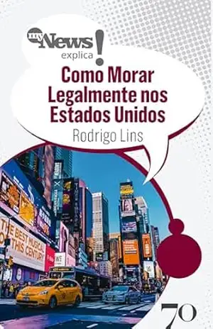 MyNews Explica Como Morar Legalmente nos Estados Unidos – Rodrigo Lins