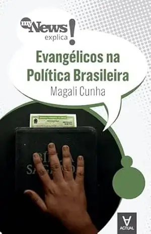 Capa do livro MyNews Explica Evangélicos na Política Brasileira - Magali Cunha