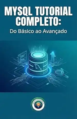 MySQL Tutorial Completo: Do Básico ao Avançado – Projeto ProgrameJa