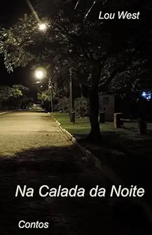 Capa do livro Na Calada da Noite – Contos - Lou West