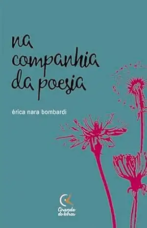 Na companhia da poesia – Érica Nara Bombardi