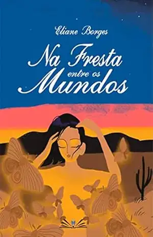 Capa do livro Na Fresta entre os Mundos - Eliane  Borges