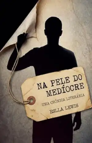 Capa do livro Na Pele Do Medíocre - Eslla Lewis