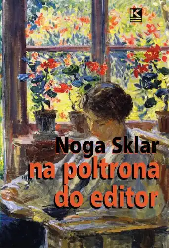 Baixar Na poltrona do editor: confissões perigosas de Noga Sklar (Crônicas cotidianas Livro 4) pdf, epub, mobi, eBook