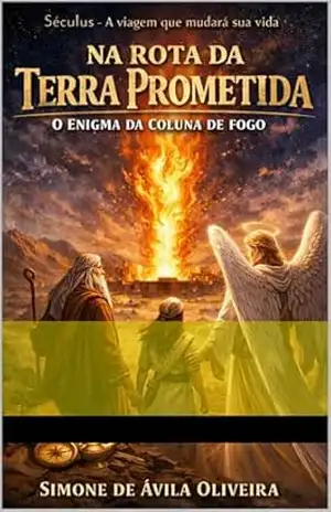 Capa do livro Na Rota da Terra Prometida: O Enigma da Coluna de Fogo (Séculus – A viagem que mudará sua vida) - SIMONE OLIVEIRA