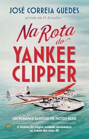 Na Rota do Yankee Clipper – José Correia Guedes