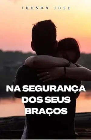 Na segurança dos seus braços – Judson José