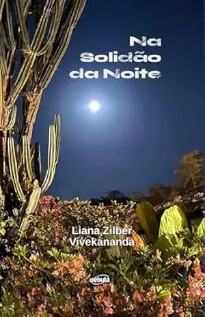 Na Solidão da Noite – Liana Zilber Vivekananda Na Solidão da Noite – Liana Zilber Vivekananda