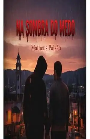 Capa do livro Na Sombra do Medo: Entre Lendas e Sombras - Matheus Paixão