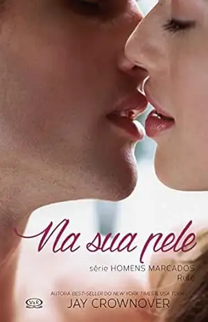 Na sua pele: Rule (Homens marcados Livro 1) – Jay Crownover